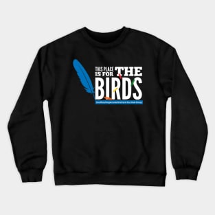 For the Birds 2 - white type Crewneck Sweatshirt